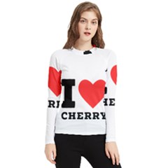 I Love Cherry Women s Long Sleeve Rash Guard by ilovewhateva