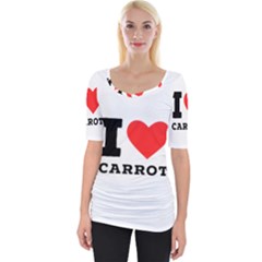 I Love Carrots  Wide Neckline Tee