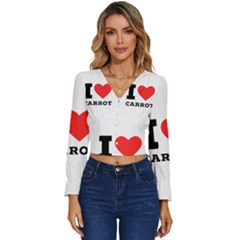 I Love Carrots  Long Sleeve V-neck Top by ilovewhateva