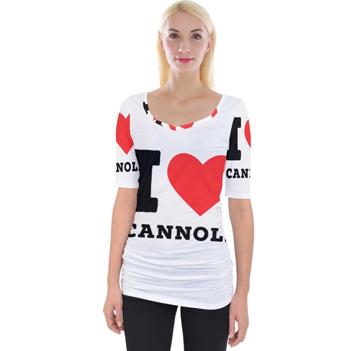 I love cannoli  Wide Neckline Tee