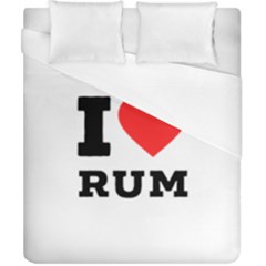 I Love Rum Duvet Cover (california King Size) by ilovewhateva