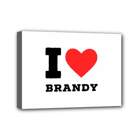 I Love Brandy Mini Canvas 7  X 5  (stretched) by ilovewhateva