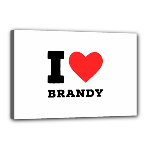 I Love Brandy Canvas 18  X 12  (stretched) by ilovewhateva