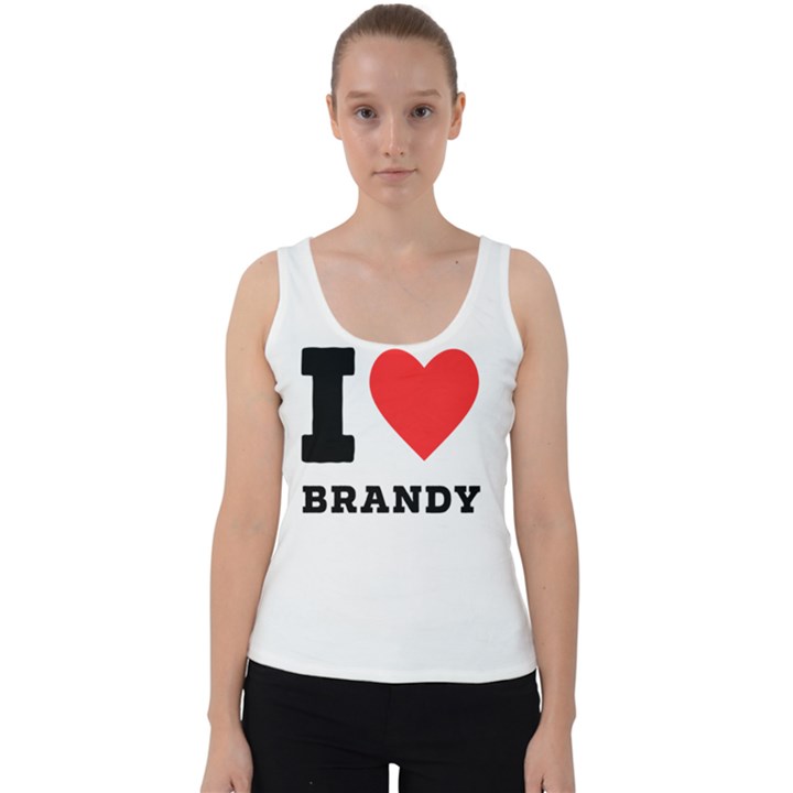 I love brandy Velvet Tank Top