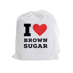 I Love Brown Sugar Drawstring Pouch (xl) by ilovewhateva