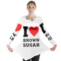 I love brown sugar Long Sleeve Tunic  View1