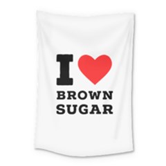 I Love Brown Sugar Small Tapestry by ilovewhateva