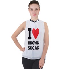 I Love Brown Sugar Mock Neck Chiffon Sleeveless Top by ilovewhateva