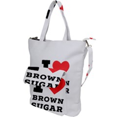 I Love Brown Sugar Shoulder Tote Bag by ilovewhateva