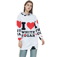 I Love White Sugar Women s Long Oversized Pullover Hoodie by ilovewhateva