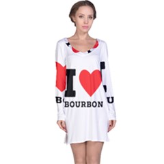 I Love Bourbon  Long Sleeve Nightdress by ilovewhateva