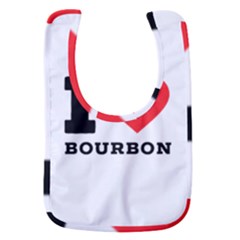 I Love Bourbon  Baby Bib by ilovewhateva