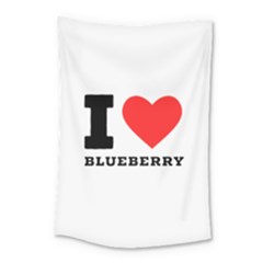 I Love Blueberry  Small Tapestry by ilovewhateva