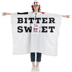 I Love Bitter Sweet Women s Hooded Rain Ponchos by ilovewhateva