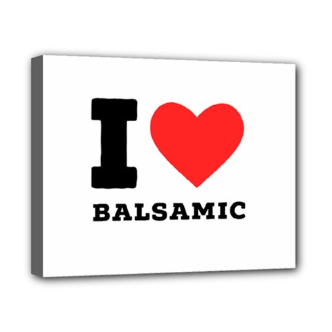 I Love Balsamic Canvas 10  X 8  (stretched) by ilovewhateva