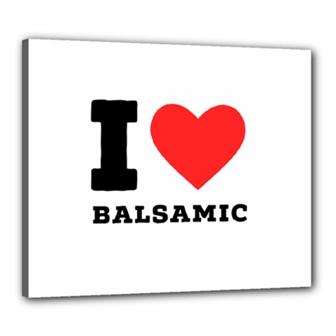 I Love Balsamic Canvas 24  X 20  (stretched) by ilovewhateva