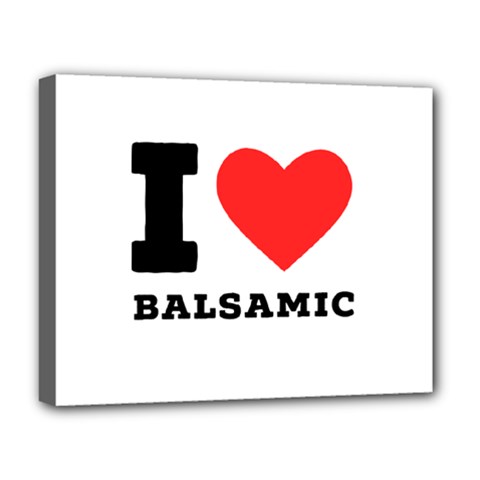 I Love Balsamic Deluxe Canvas 20  X 16  (stretched) by ilovewhateva