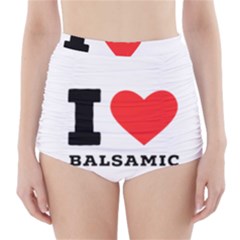 I Love Balsamic High-waisted Bikini Bottoms by ilovewhateva