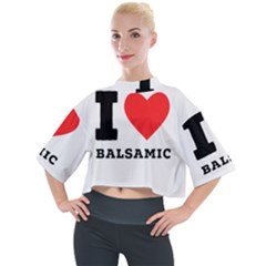 I Love Balsamic Mock Neck Tee by ilovewhateva