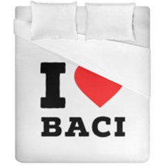 I Love Baci  Duvet Cover Double Side (california King Size) by ilovewhateva