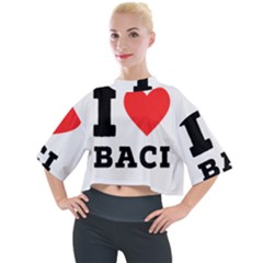 I Love Baci  Mock Neck Tee by ilovewhateva