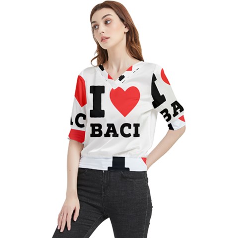 I Love Baci  Quarter Sleeve Blouse by ilovewhateva