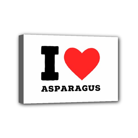 I Love Asparagus  Mini Canvas 6  X 4  (stretched) by ilovewhateva