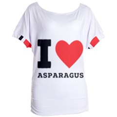 I Love Asparagus  Women s Oversized Tee by ilovewhateva