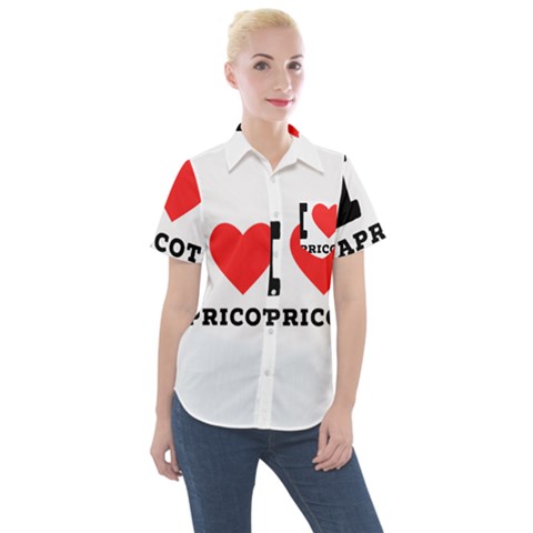 I Love Apricot  Women s Short Sleeve Pocket Shirt by ilovewhateva