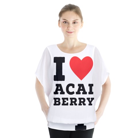 I Love Acai Berry Batwing Chiffon Blouse by ilovewhateva