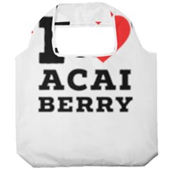 I Love Acai Berry Foldable Grocery Recycle Bag by ilovewhateva