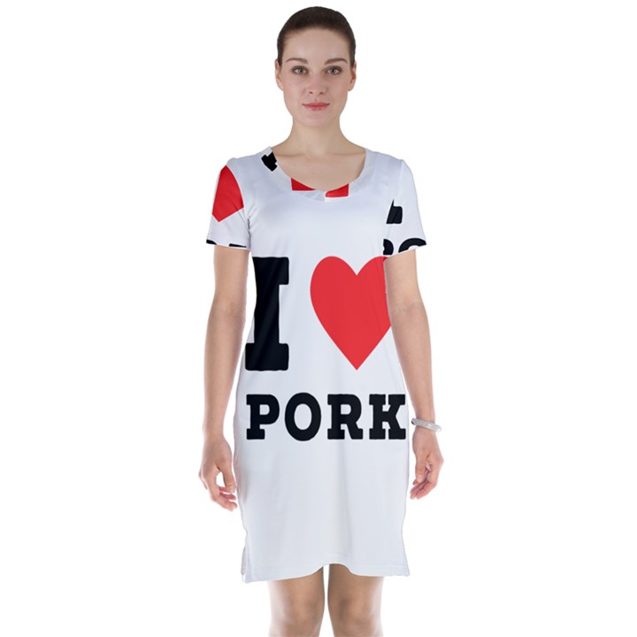 I love pork  Short Sleeve Nightdress