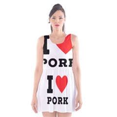 I Love Pork  Scoop Neck Skater Dress by ilovewhateva