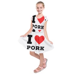 I Love Pork  Kids  Short Sleeve Dress by ilovewhateva