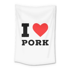 I Love Pork  Small Tapestry by ilovewhateva