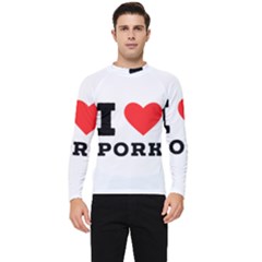 I Love Pork  Men s Long Sleeve Rash Guard by ilovewhateva