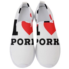 I Love Pork  Men s Slip On Sneakers by ilovewhateva