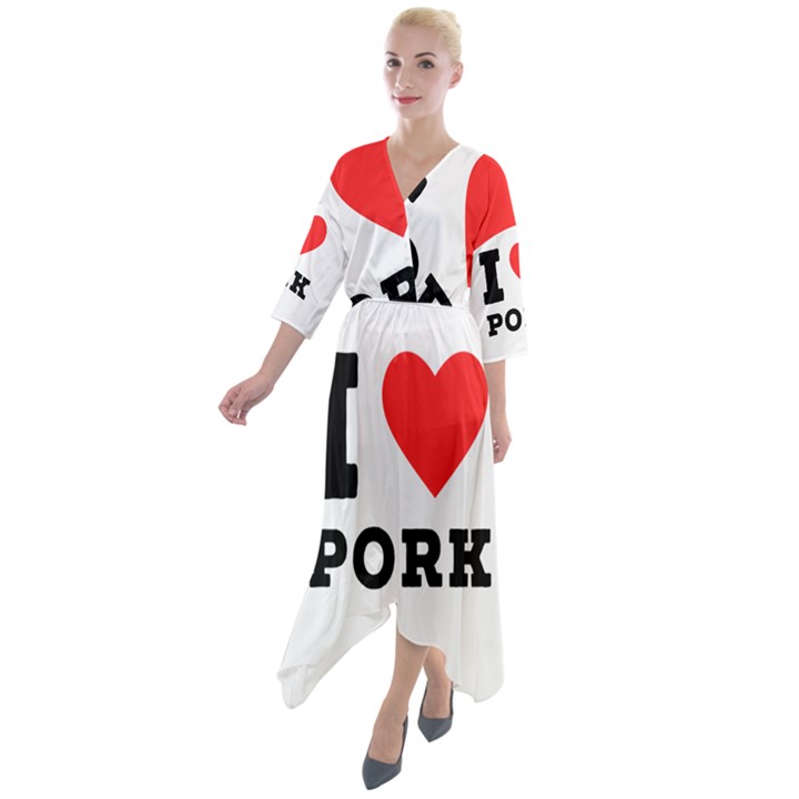 I love pork  Quarter Sleeve Wrap Front Maxi Dress