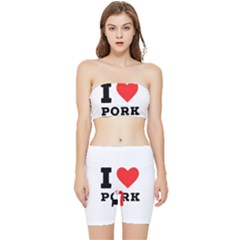 I Love Pork  Stretch Shorts And Tube Top Set by ilovewhateva