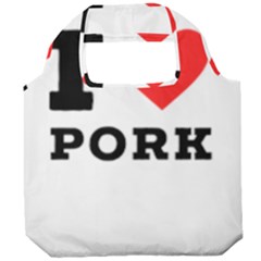 I Love Pork  Foldable Grocery Recycle Bag by ilovewhateva