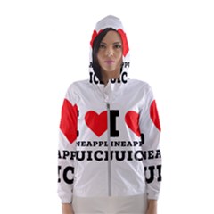 I Love Pineapple Juice Women s Hooded Windbreaker by ilovewhateva