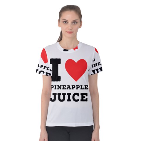 I Love Pineapple Juice Women s Cotton Tee by ilovewhateva