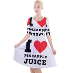 I Love Pineapple Juice Quarter Sleeve A-line Dress by ilovewhateva