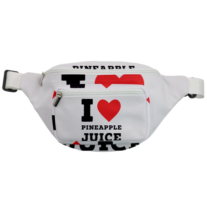 I love pineapple juice Fanny Pack