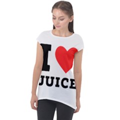 I Love Juice Cap Sleeve High Low Top by ilovewhateva