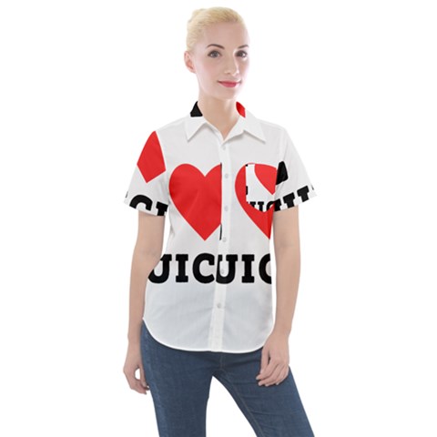 I Love Juice Women s Short Sleeve Pocket Shirt by ilovewhateva