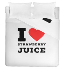 I Love Strawberry Juice Duvet Cover Double Side (queen Size) by ilovewhateva