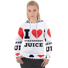 I Love Strawberry Juice Women s Overhead Hoodie by ilovewhateva