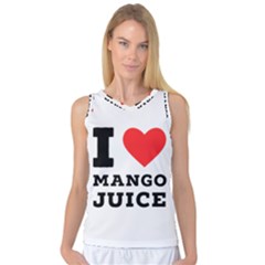 I Love Mango Juice  Women s Basketball Tank Top by ilovewhateva