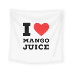 I Love Mango Juice  Square Tapestry (small) by ilovewhateva